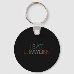 Eat Crayons Funny Sarcastic Humour Statement Desig Keychain
