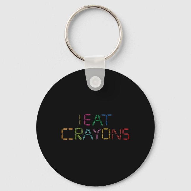 Eat Crayons Funny Sarcastic Humour Statement Desig Keychain (Front)