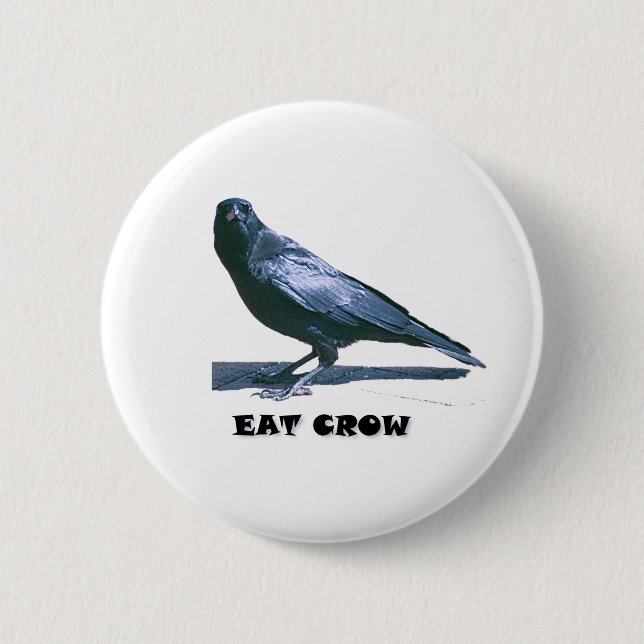 Eat Crow 2 Inch Round Button (Front)