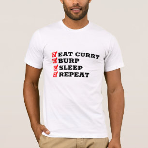 Eat Curry Burp Sleep Repeat - Funny Gift Desi T-Shirt