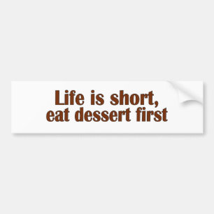 Eat Dessert First Bumper Sticker
