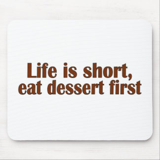 Eat Dessert First Mouse Pad
