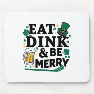Eat Dink And Be Merry Hockey Player St. Patrick's  Mouse Pad