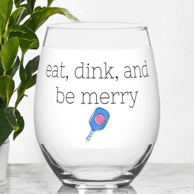 Eat Dink and Be Merry Pickleball Paddle & Ball  Stemless Wine Glass (Creator Uploaded)