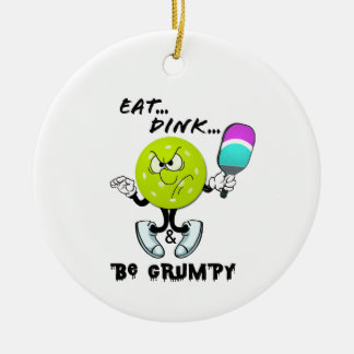 Eat dink & be grumpy (pickleball) ceramic ornament