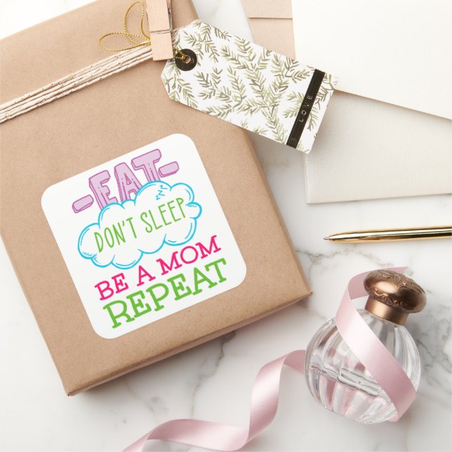 Eat Don't Sleep Be A Mom Repeat Square Sticker (Gifting)