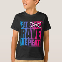 Eat Don't Sleep Rave Repeat Edm Quote Music - Rave
