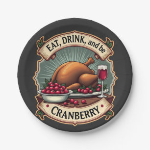 Eat Drink and Be a Cranberry Thanksgiving Turkey Paper Plate