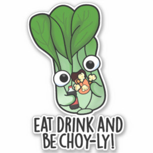 Eat Drink And Be Choyly Funny Veggie Pun 