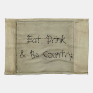 Eat Drink and Be Country Kitchen Towel