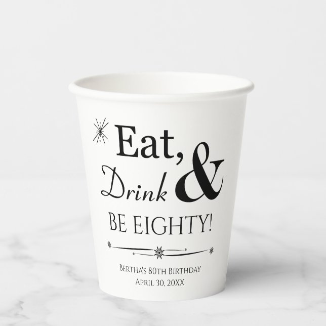 Eat Drink and Be Eighty Throwback 80th Birthday Paper Cups (Front)
