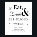 Eat Drink and Be Engaged Retro Welcome Sign<br><div class="desc">It's going to be a heck of an engagement party so dress up your party decor with this funky retro Eat,  Drink & Be Engaged! poster. Matching party supplies available.</div>