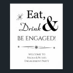 Eat Drink and Be Engaged Retro Welcome Sign<br><div class="desc">It's going to be a heck of an engagement party so dress up your party decor with this funky retro Eat,  Drink & Be Engaged! poster. Matching party supplies available.</div>