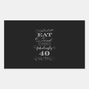 Eat Drink and be Fabulously Forty Birthday Party Sticker