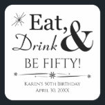 Eat Drink and Be Fifty 50th Birthday Retro Square Sticker<br><div class="desc">It's going to be a heck of a 50th birthday party so dress up your invitations or favours with this funky retro Eat,  Drink & Be Fifty! stickers. Matching party supplies available.</div>