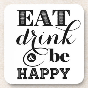 Eat, Drink And Be Happy Coaster