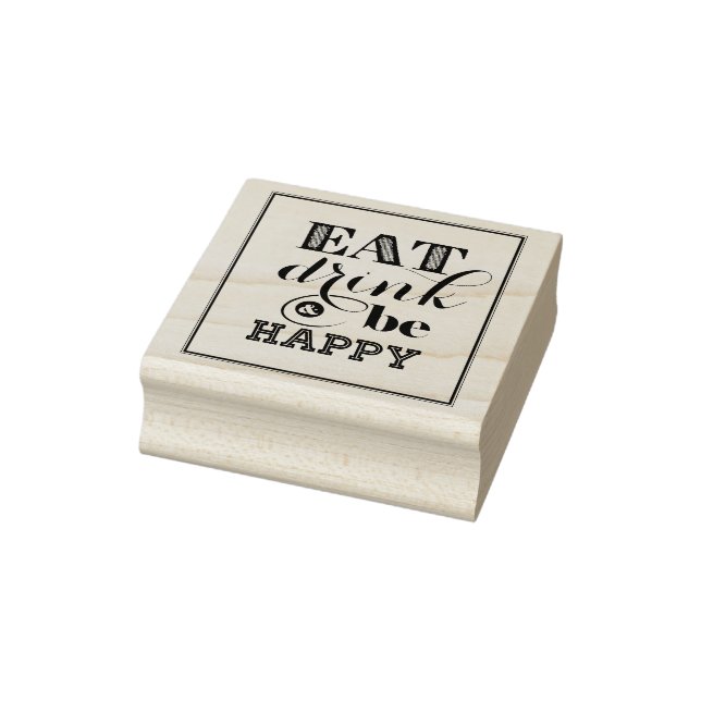 Eat, Drink And Be Happy Rubber Stamp (Stamp)