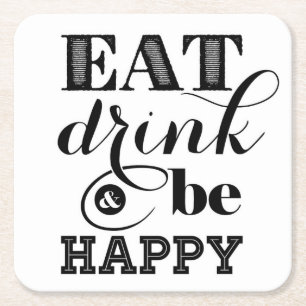 Eat, Drink And Be Happy Square Paper Coaster