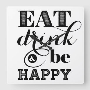 Eat, Drink And Be Happy Square Wall Clock