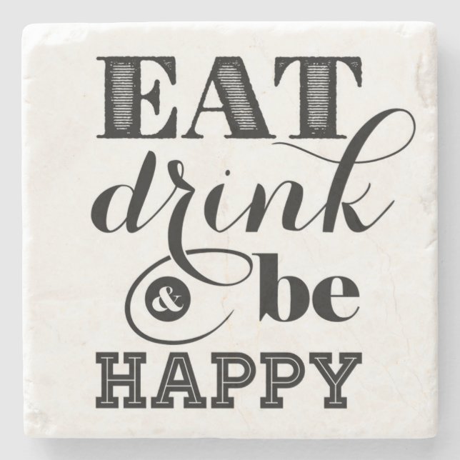 Eat, Drink And Be Happy Stone Coaster (Front)