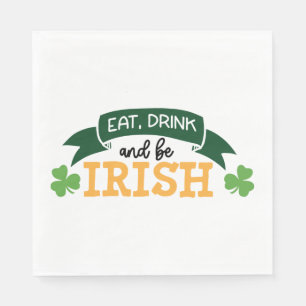 Eat, Drink And Be Irish Funny Quote Irish Pride Napkin