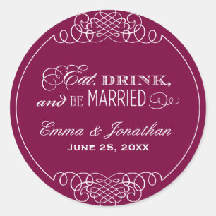 Eat Drink and Be Married Burgundy Wedding Monogram Classic Round Sticker