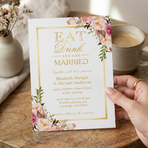 EAT Drink and Be Married Chic Gold Floral Wedding Invitation