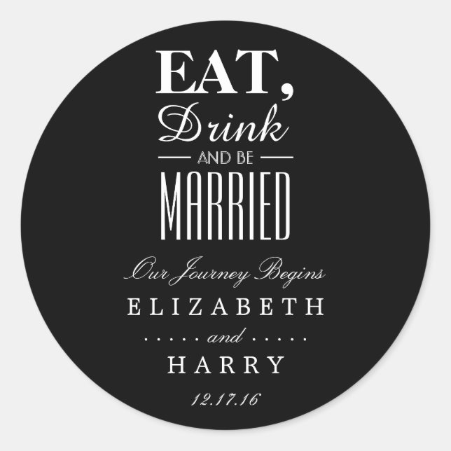 Eat, Drink and be Married Classic Round Sticker (Front)