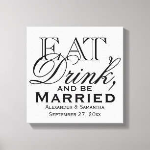 Eat, Drink, and Be Married Custom Wedding Canvas Print