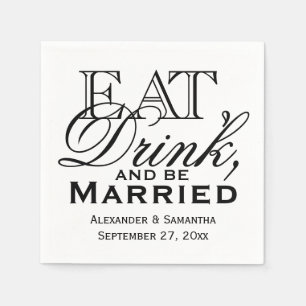 Eat, Drink, and Be Married Custom Wedding Napkin