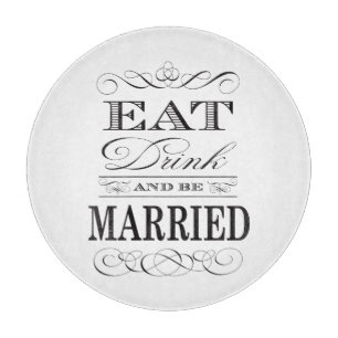 Eat Drink and be Married Elegant Wedding Cutting Board
