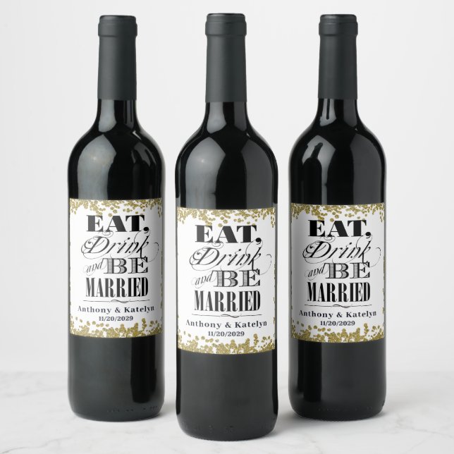 Eat Drink and Be Married Glitter Gold Custom  Wine Label (Bottles)