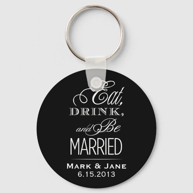 Eat Drink and Be Married Keychain (Front)