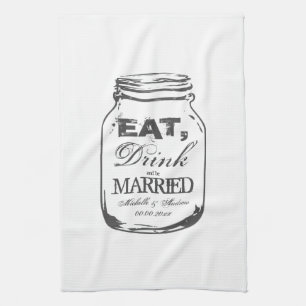 Eat drink and be married mason jar kitchen towel
