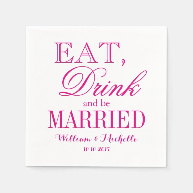 Eat drink and be married neon pink wedding napkins (Front)