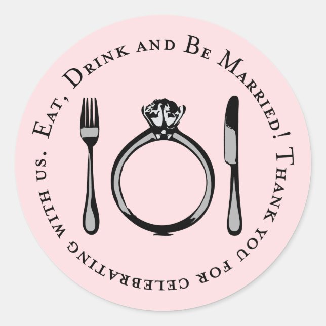 Eat Drink and Be Married Pink Wedding Classic Round Sticker (Front)