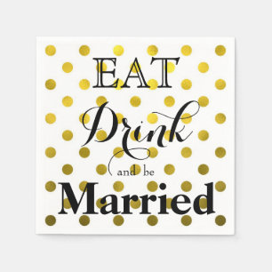 Eat Drink and be Married   polka dot pattern Napkin