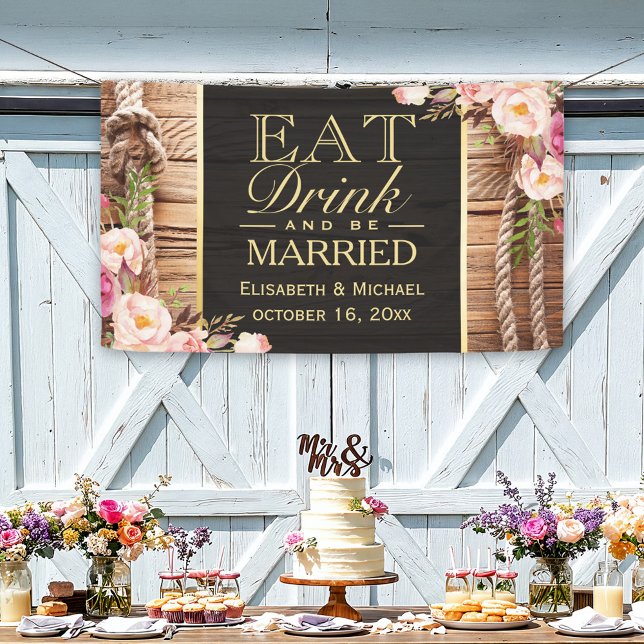 EAT Drink and Be Married Rustic Wood Floral Knot Banner (Creator Uploaded)