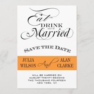 Eat, Drink and Be Married Save the Date Orange