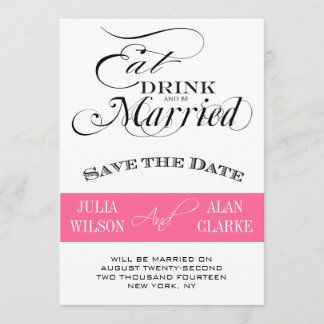 Eat, Drink and Be Married Save the Date Pink