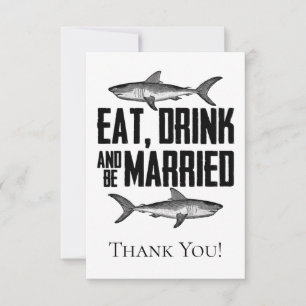 Eat Drink and be Married Shark Wedding Flat Thank You Card