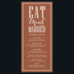 Eat, Drink and Be Married Terracotta Wedding Menu<br><div class="desc">Eat,  drink and be married. Complete your event tablescape with this customizable wedding menu card. It features modern calligraphy and classic typography,  perfect for any wedding theme. Personalize by adding your details. Matching items are available. This terracotta menu card is aialble in other colours.</div>