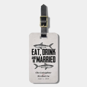 Eat Drink and be Married Vintage Shark Wedding Luggage Tag