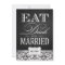 Eat Drink and be Married with black & white damask