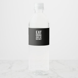 Eat Drink And Be Meowy Water Bottle Label