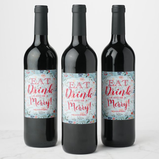 Eat Drink and Be Merry Christmas Floral Holiday Wine Label (Bottles)