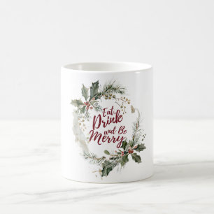 Eat, Drink, and Be Merry Christmas Mug