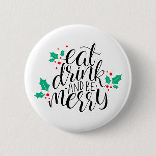 Eat Drink and Be Merry Design 2 Inch Round Button