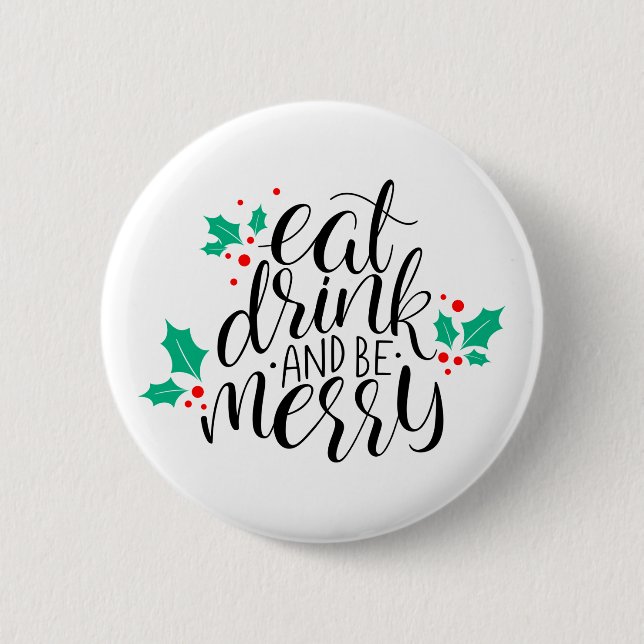 Eat Drink and Be Merry Design 2 Inch Round Button (Front)