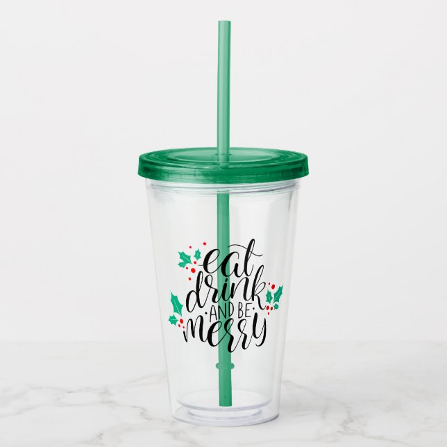 Eat Drink and Be Merry Design Acrylic Tumbler (Front)